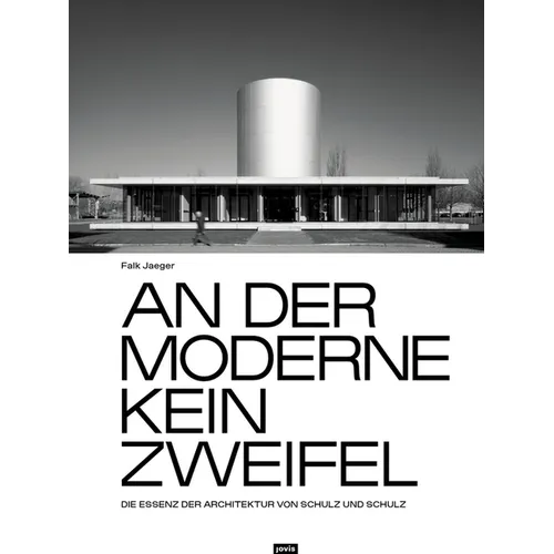 An Der Moderne Kein Zweifel: Die Essenz Der Architektur Von Schulz Und Schulz