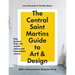 The Central Saint Martins Guide to Art & Design: Key Lessons from the Word-Renowned Foundation Course