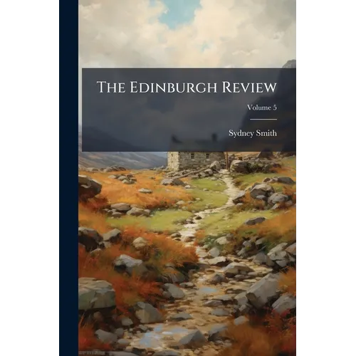The Edinburgh Review; Volume 5