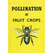 The Pollination of Fruit Crops