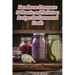 Farmhouse Ferments: 94 Rustic and Delicious Recipes for Fermented Foods