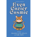 Even Cozier Cosmic