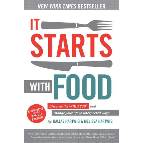 It Starts with Food, 2nd Edition: Discover the Whole30 and Change Your Life in Unexpected Ways