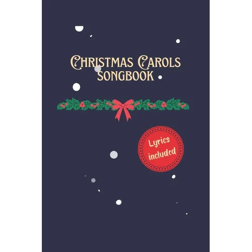 Christmas Carols Songbook: Lyrics included Bonus: Contains the Italian Version of Jingle Bells