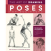 Art of Drawing Poses for Beginners: Techniques for Drawing a Variety of Figure Poses in Graphite Pencil