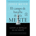 El Campo de Batalla de la Mente: Ganar La Batalla En Su Mente