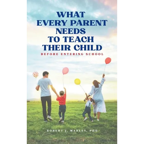 What Every Parent Needs to Teach Their Child Before Entering School