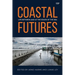 Coastal Futures: Life Between and at the Edges of the Sea