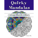 Quirky Mandalas Coloring Book for Adults: (Relaxation and Stress Relief through Creativity)