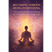 Becoming Nobody, Being Everything: A Journey Through Suffering, Awakening, and Divine Love with the Teachings of Ram Dass