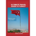Ultimate travel guide to turkey: Unveiling the Treasures of the Crossroads of East and West
