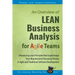 LEAN Business Analysis for Agile Teams: Introducing Lean Principles that Supercharge Your Requirements Discovery Process in Agile and Traditional Soft