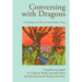 Conversing with Dragons: A Celebration of Life and Art by Robyn Weiss