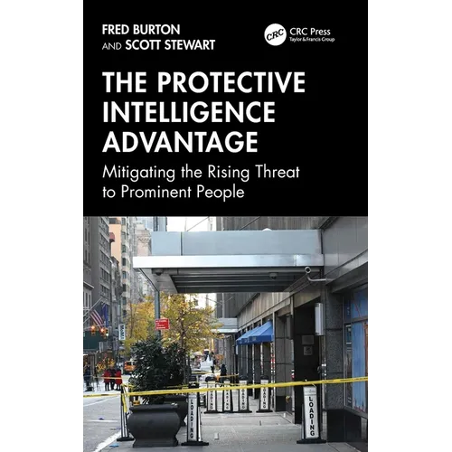 The Protective Intelligence Advantage: Mitigating the Rising Threat to Prominent People