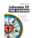 Lutheranism 101 - The Course: Third Edition
