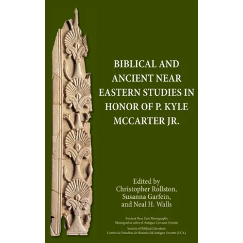 Biblical and Ancient Near Eastern Studies in Honor of P. Kyle McCarter Jr.