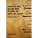 How Do You Share the Gospel in Our Culture?