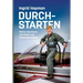 Durchstarten: Meine Abenteuer als Pilotin und Weltenbummlerin