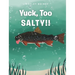 Yuck, Too SALTY!!