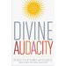 Divine Audacity: Dare to Be the Light of the World