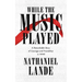 While the Music Played: A Remarkable Story of Courage and Friendship in WWII