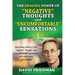 The Healing Power of Negative Thoughts and Uncomfortable Sensations