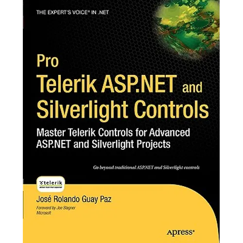 Pro Telerik ASP.NET and Silverlight Controls: Master Telerik Controls for Advanced ASP.NET and Silverlight Projects
