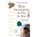 Petite encyclopédie du feu de bois