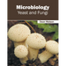 Microbiology: Yeast and Fungi