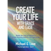 Create Your Life with Grace and Ease: Master the Rays of Experience (Practical Applications Book II)