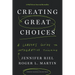 Creating Great Choices: A Leader's Guide to Integrative Thinking