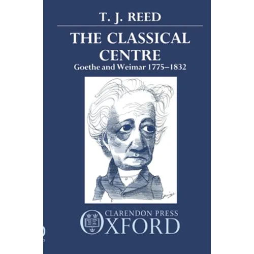 Classical Centre: Goethe and Weimar 1775-1832