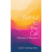 Faithful to the Call: Women in Ministry