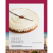 Sweet France: The 100 Best Recipes from the Greatest French Pastry Chefs