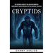 Cryptids: The Essential Guide to the Loch Ness Monster (Compendium of North American Cryptids & Magical Creatures)