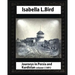 Journeys in Persia and Kurdistan, Volume One, by Isabella Bird