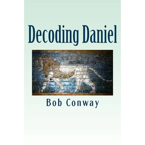 Decoding Daniel: Verse-by-Verse Commentary