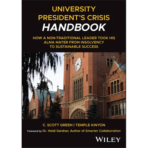 University President's Crisis Handbook: How a Non-Traditional Leader Took His Alma Mater from Insolvency to Sustainable Success