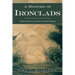A History of Ironclads: The Power of Iron Over Wood