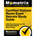 Certified Dialysis Nurse Exam Secrets Study Guide: Cdn Test Review for the Certified Dialysis Nurse Exam