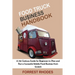 Food Truck Business Handbook: A 21st Century Guide for Beginners to Plan and Run a Successful Mobile Food Business from Scratch
