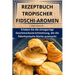 Rezeptbuch Tropischer Fidschi-Aromen