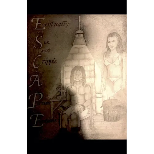 E.S.C.A.P.E.(Eventually Sex Cripples A Persons Emotions)