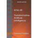 AI for All: Transformative Artificial Intelligence, with Benefits and Risks