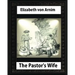 The Pastor's Wife (1914), By Elizabeth von Arnim (World's Classics)