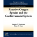 Reactive Oxygen Species and the Cardiovascular System