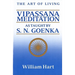 The Art of Living: Vipassana Meditation: As Taught by S. N. Goenka