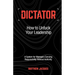 Dictator - How to Unfuck Your Leadership: A System for Managers Carrying Responsibility Without Authority