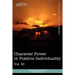 Personal Power Books (in 12 Volumes), Vol. XI: Character Power or Positive Individuality