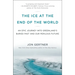 The Ice at the End of the World: An Epic Journey Into Greenland's Buried Past and Our Perilous Future